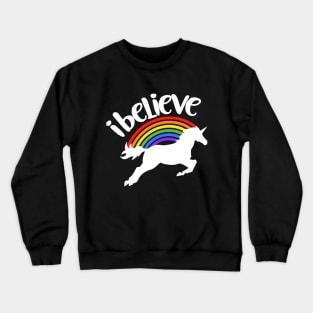 I believe in Unicorns Crewneck Sweatshirt